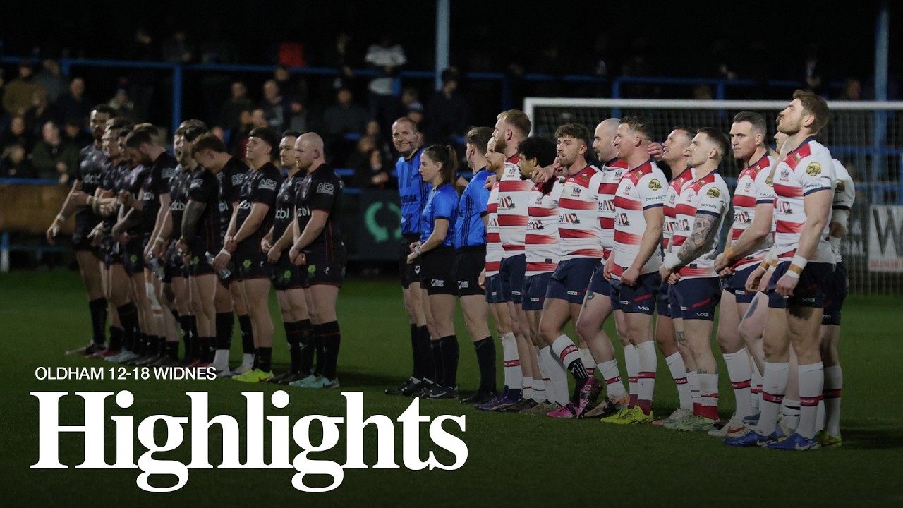 HIGHLIGHTS: Oldham 12-18 Widnes