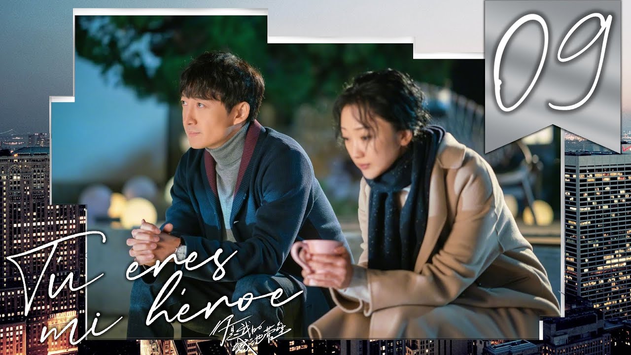 【SUB ESPAÑOL】 ⭐ Drama: Tú Eres Mi Héroe - You Are My Hero  (Episodio 09)