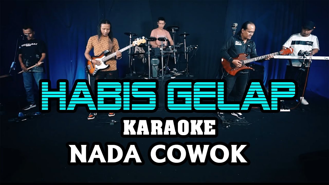 HABIS GELAP TERBITLAH TERANG KARAOKE NADA COWOK PRIA (ORIGINAL VERSION)