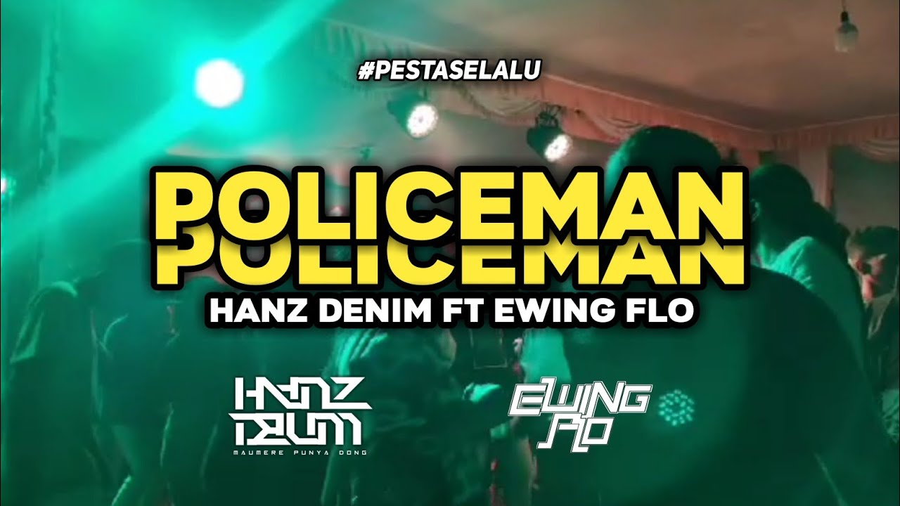 Lagu Party 🌴 2023 || Policeman || Hanz Denim Ft Ewing Flo 🎵