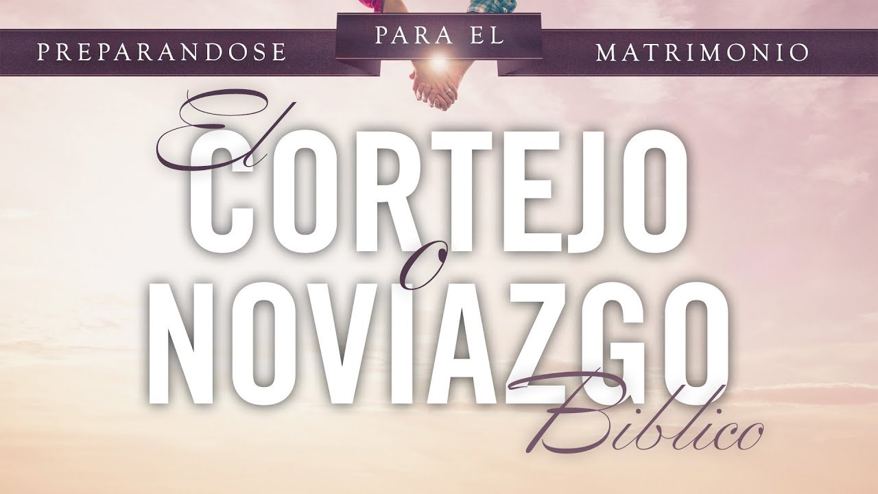 ¿Que es el Cortejo/Noviazgo Biblico? (Bautista Fundamental)