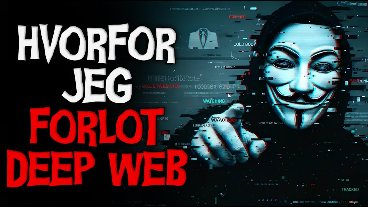 Hvorfor jeg forlot Deep Web – En urovekkende historie om Deep Web og hackere  Creepypasta historier