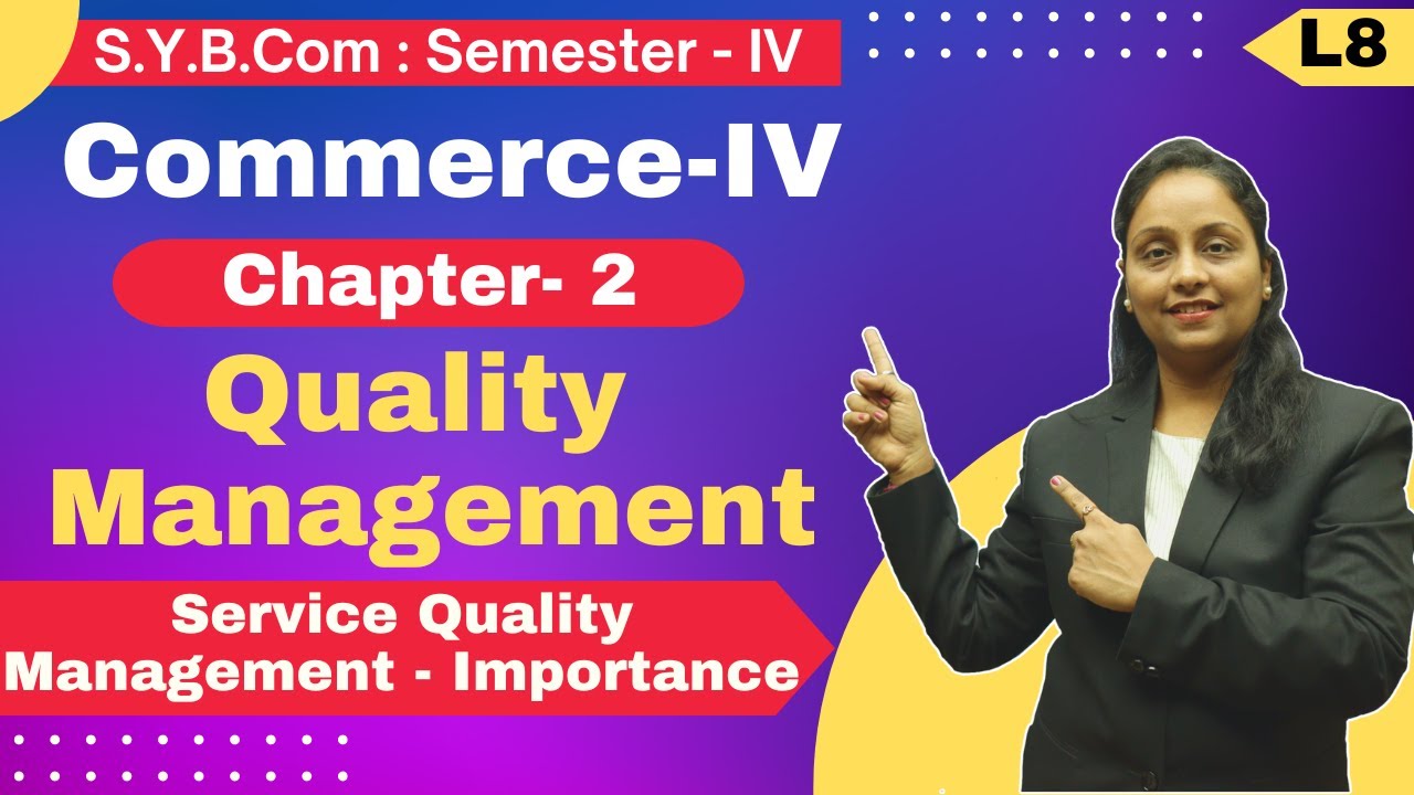 SYBCOM || Commerce || Chapter 2 | Quality Management | Lecture 8 | Semester 4 |