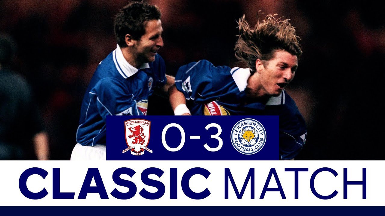 Memorable Victory At The Riverside | Classic Matches | Middlesbrough 0 Leicester City 3