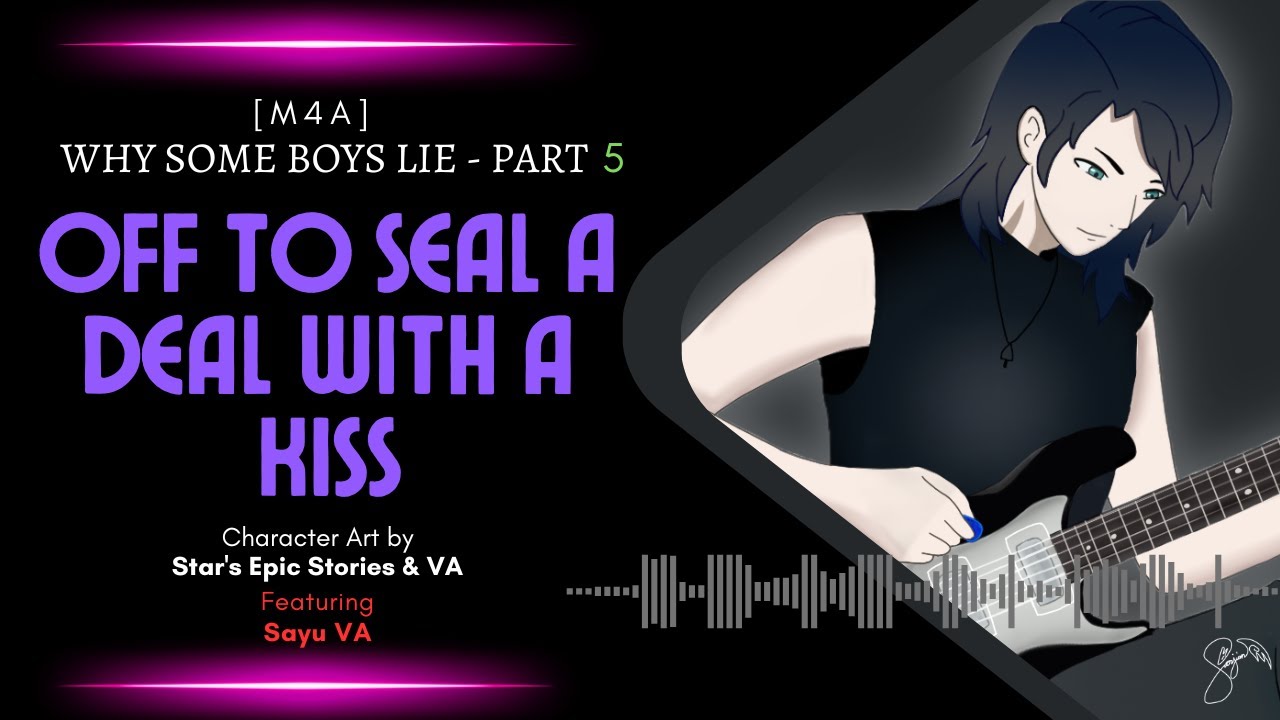 [M4A] Why Some Boys Lie - P5 [The First Kiss][Making it Official][Ft. @TheSayuVA  ]