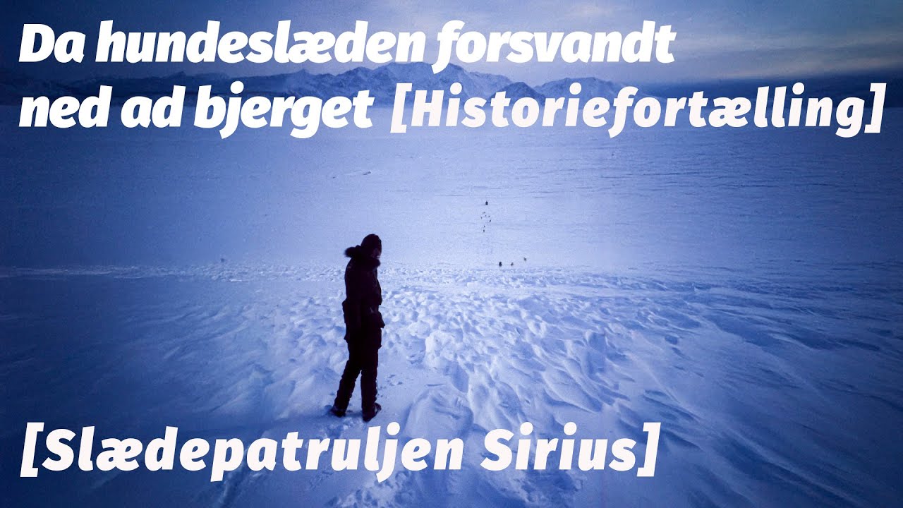 Da hundeslæden forsvandt ned ad bjerget [Historiefortælling] [Slædepatruljen Sirius]
