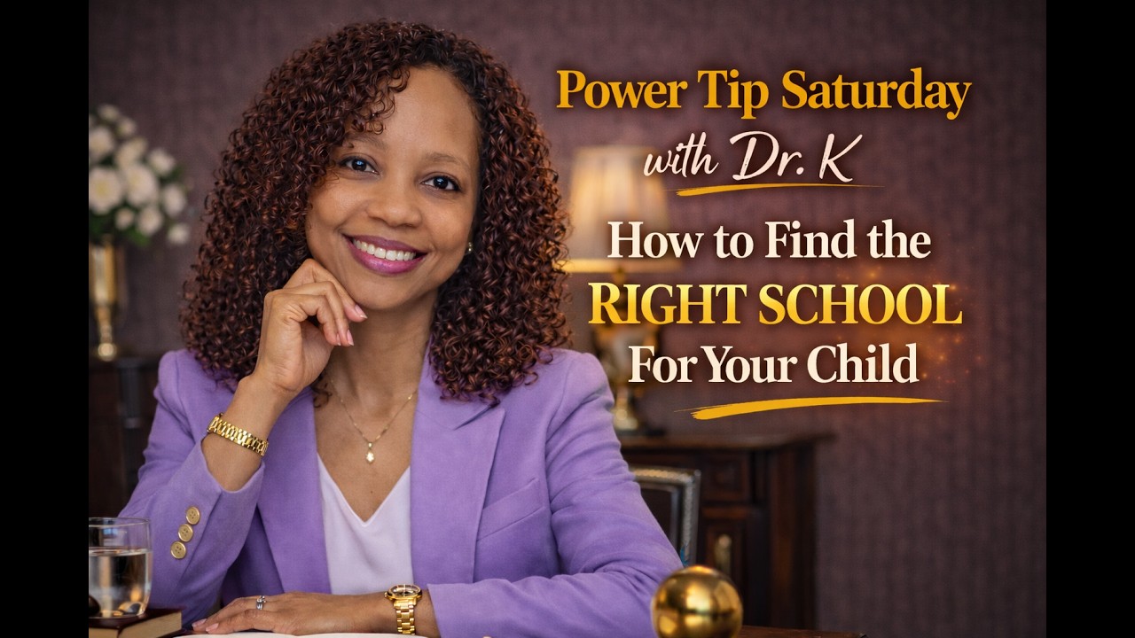 Dr K's Power Saturday Tip - Week 3 - How To Find The Right School For Your Child