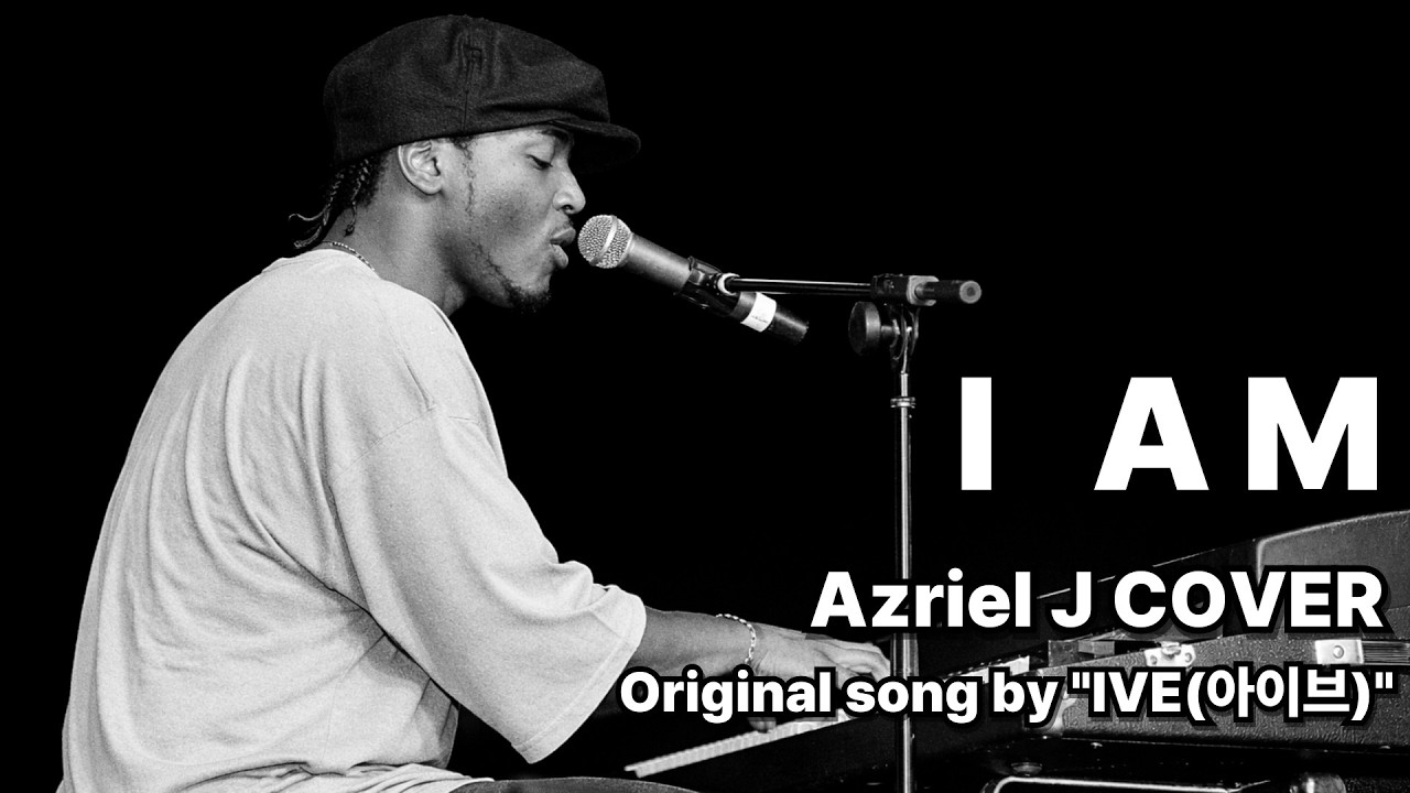 [Azriel J] IVE(아이브) - I AM