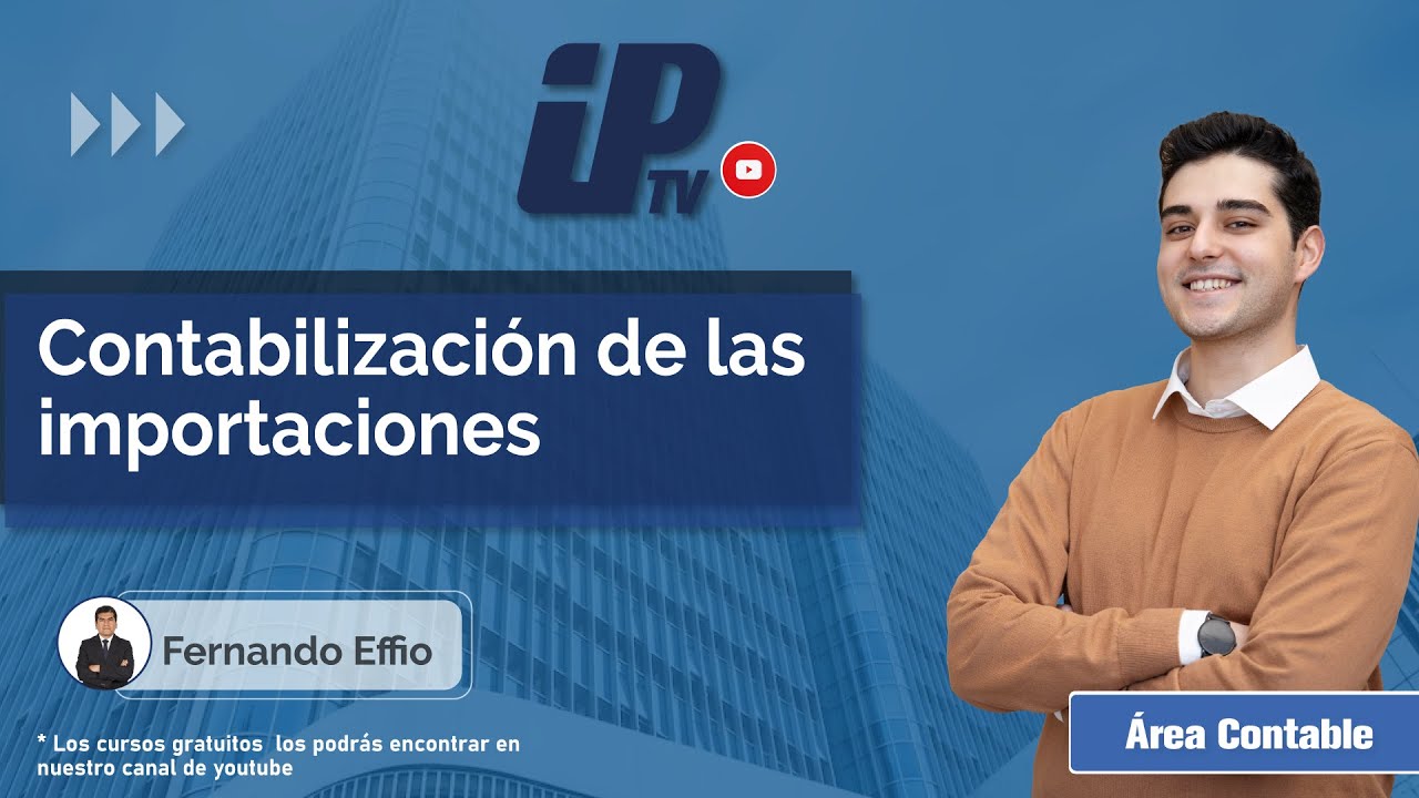 Curso gratuito Nº35: Contabilización de las importaciones