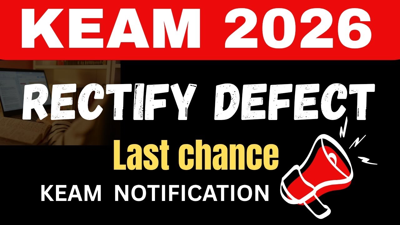 RECTIFY DEFECT | KEAM 2026 | LAST CHANCE | KEAM NOTIFICATION 