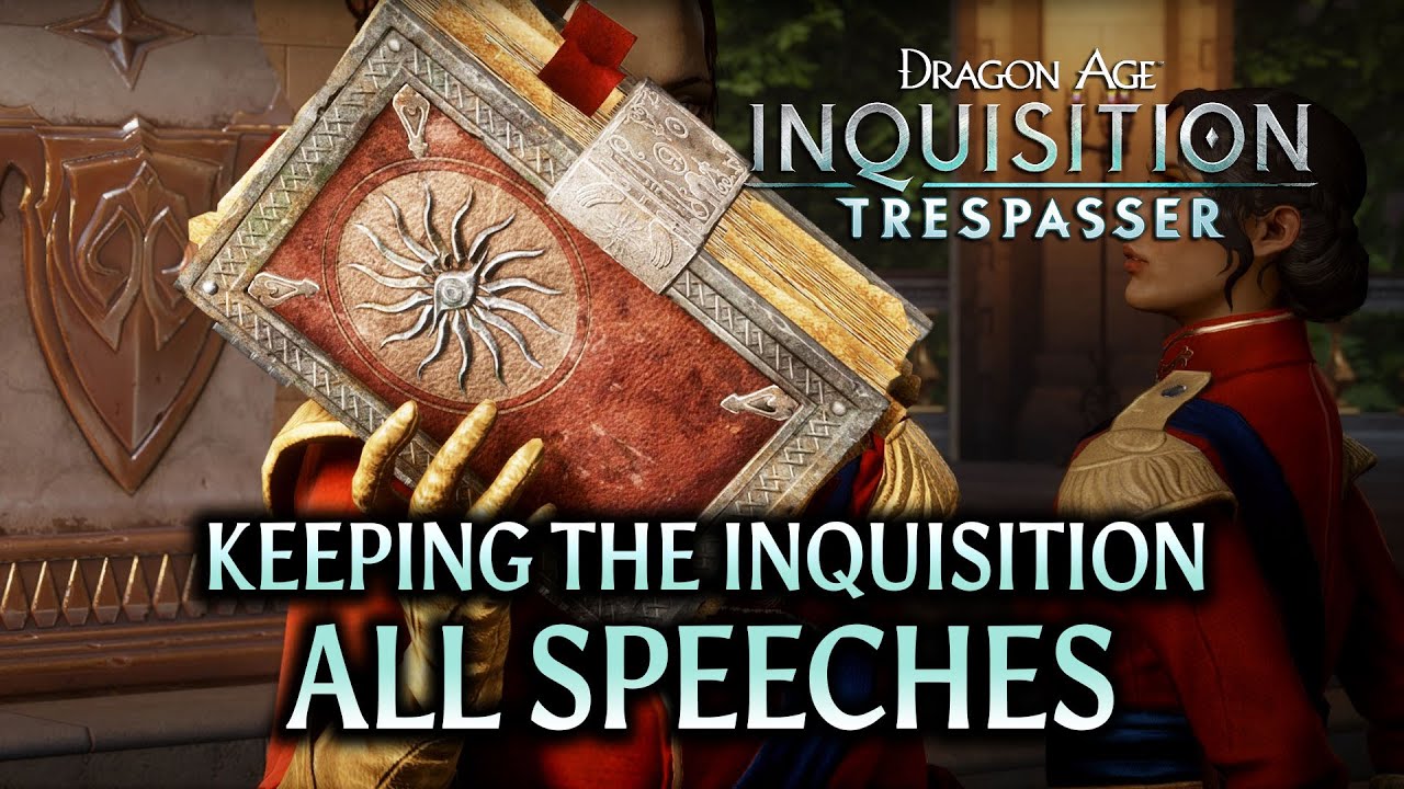 Dragon Age: Inquisition — DLC «Чужак» — все речи за сохранение Инквизиции