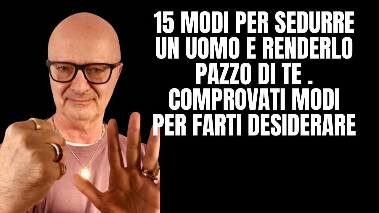 15 Modi Per Sedurre un Uomo e Renderlo Pazzo di Te . Comprovati Modi per farti Desiderare