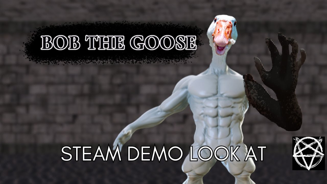 [21]Bob the Goose - STEAM DEMO - Is this memes?