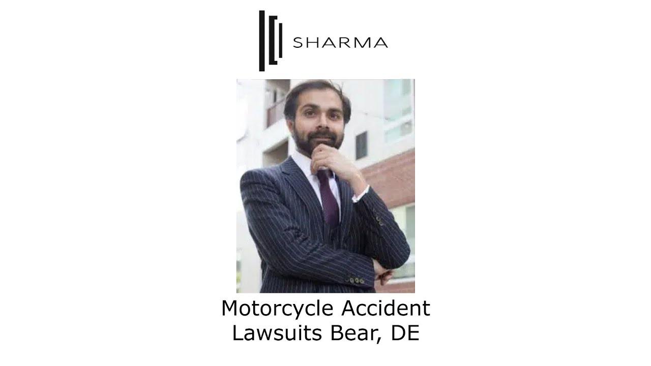 Motorcycle Accident Lawsuits Bear, DE - The Sharma Law Firm