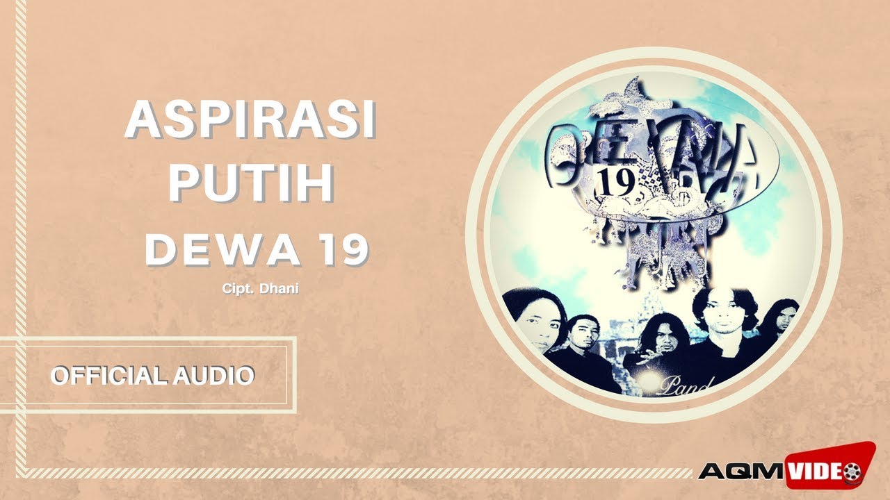 Dewa 19 - Aspirasi Putih | Official Audio