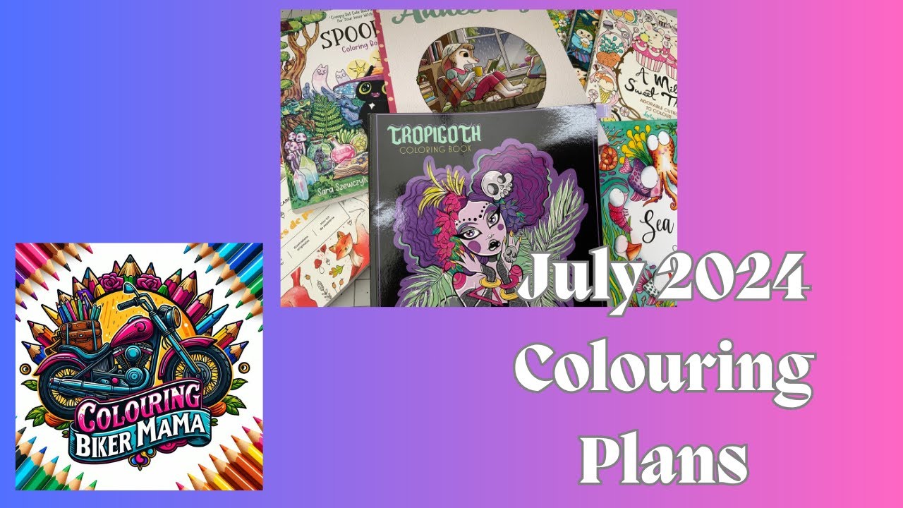 Adult Colouring Plans July 2024