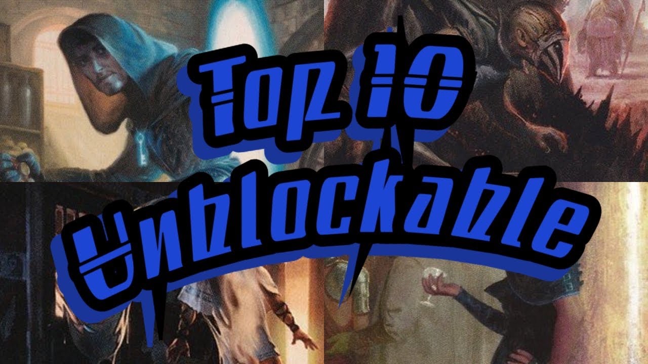 MTG Top 10: Unblockable Cards