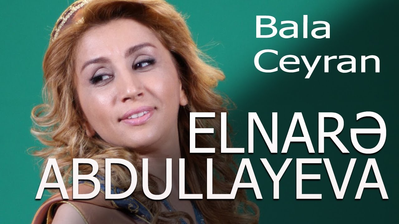 Elnarə Abdullayeva-Seygah Bala Ceyran   Yeni ifa 2016
