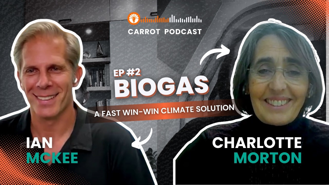 Carrot Podcast - Ep.02: A conversation with Charlotte Morton, CEO of the World Biogas Association