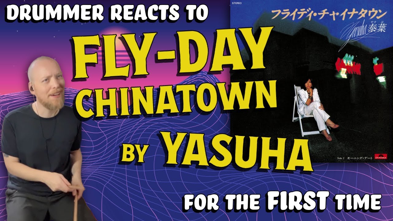 Drummer reacts to Fly-Day Chinatown - Yasuha - For the First Time - Hears City Pop