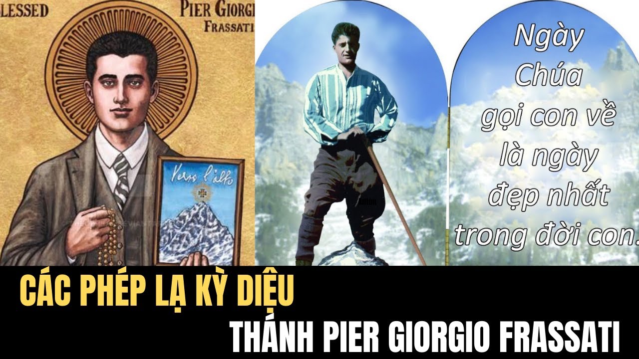“Phép Lạ và Câu Chuyện Thánh Pier Giorgio Frassati – Người Bảo Trợ Tuổi Trẻ”