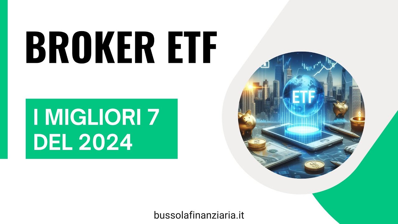 Migliori broker ETF: i 7 pi&ugrave; convenienti per investire nel 2024