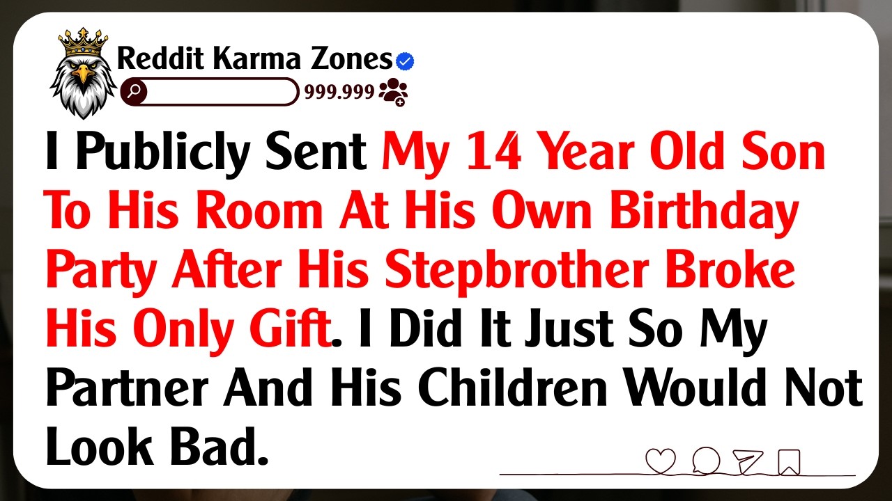 I Publicly Sent My 14 Year Old Son To His Room At His Own Birthday Party After His Stepbrother...