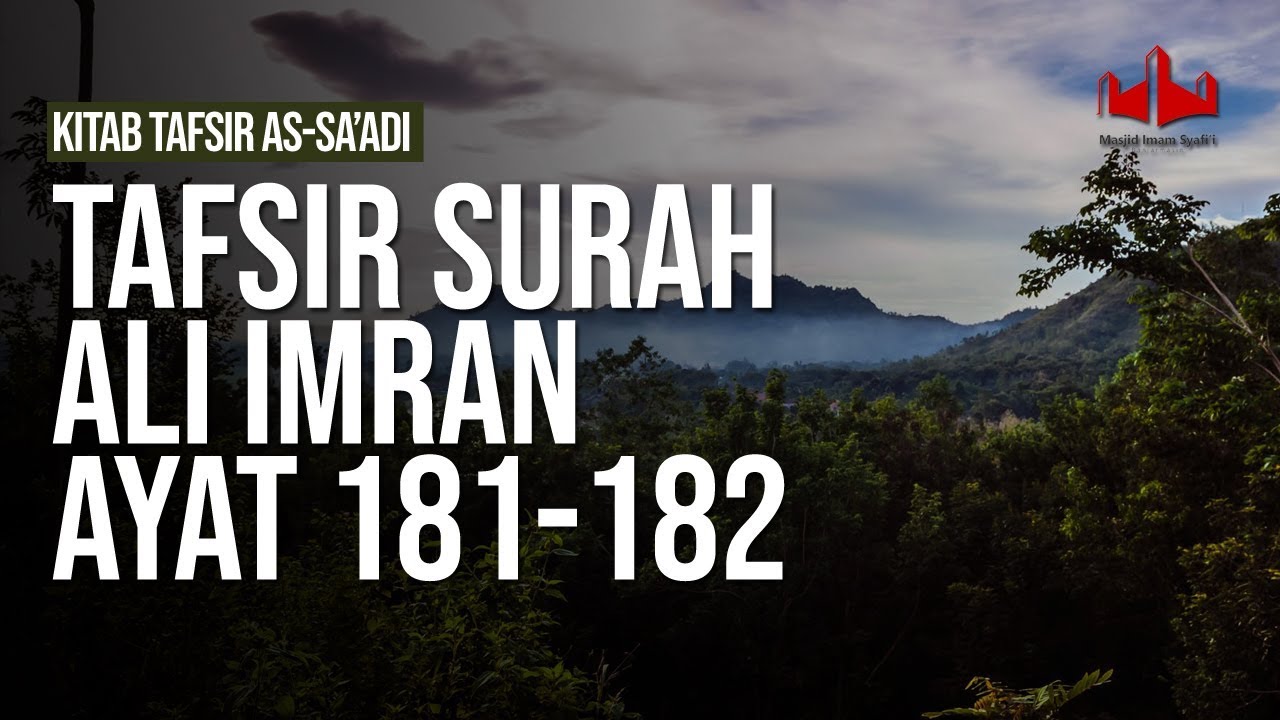 Tafsir Surah 'Ali Imran Ayat 181-182 - Ustadz Ahmad Zainuddin Al Banjary