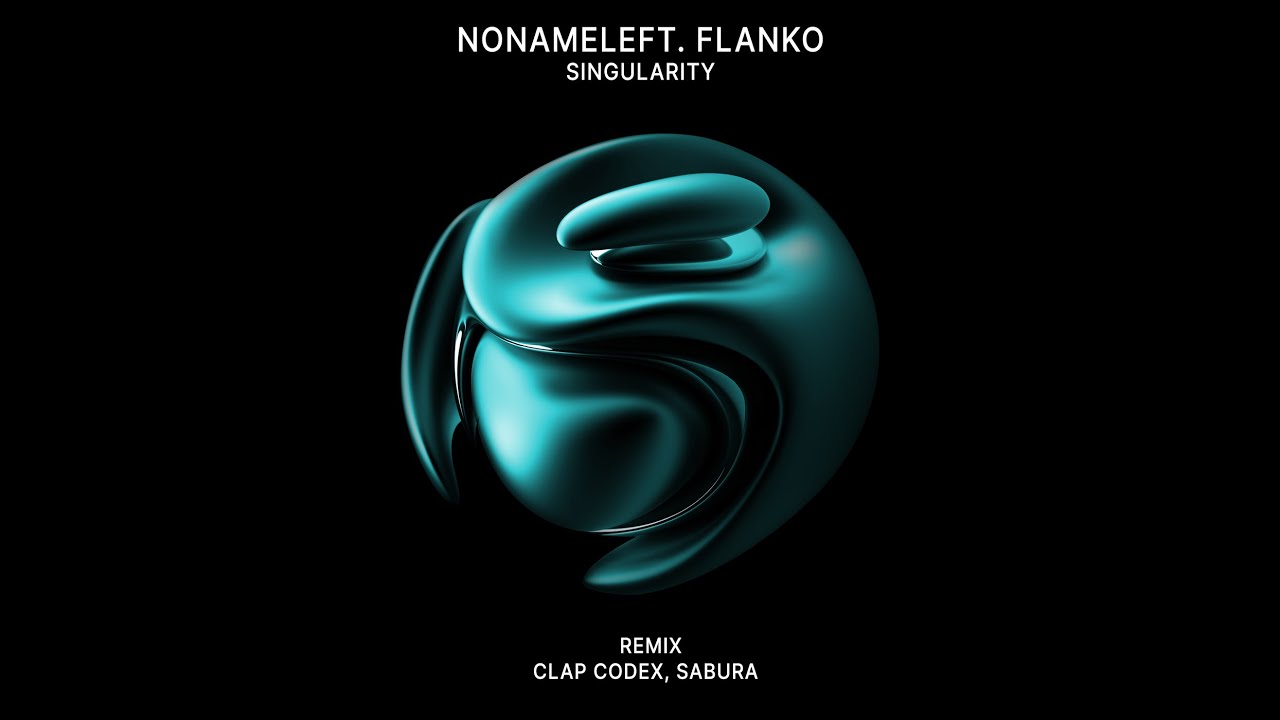 NoNameLeft, Flanko - Singularity (Clap Codex, Sabura Remix) [Scander]