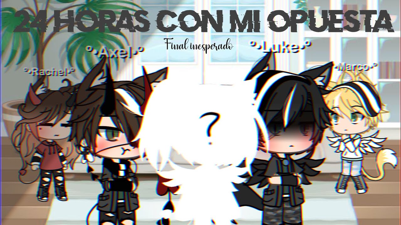 ||24 horas con mi opuesta|| ewe
