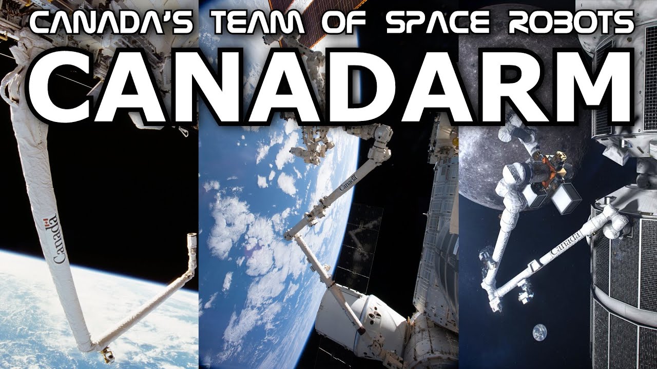 Oh, Canadarm - Why NASA Calls On Canada for Robot Arms IN SPACE