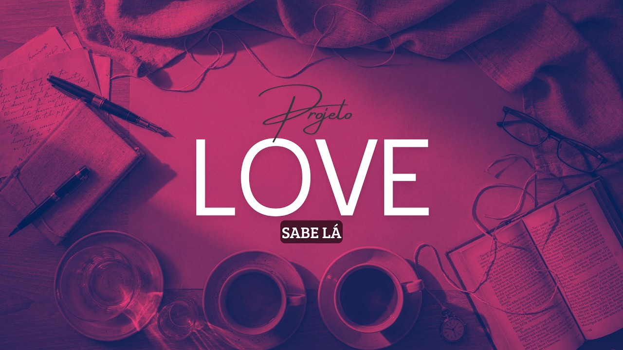 Sabe Lá | Amar é um Ato de Coragem – Projeto LOVE | Seraphyne Records