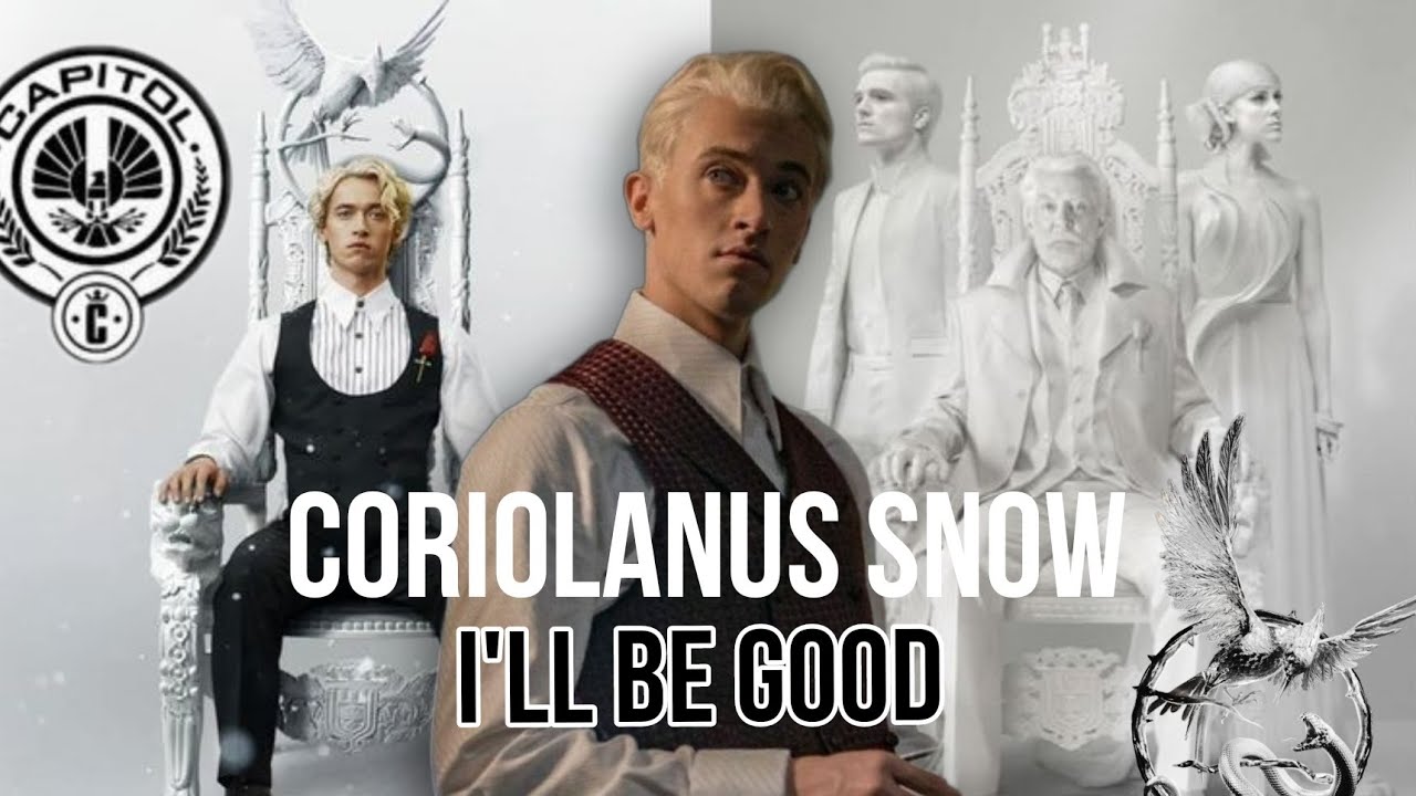 I'll be good - Coriolanus Snow | [The Hunger Games: The Ballad of Songbirds & Snakes]