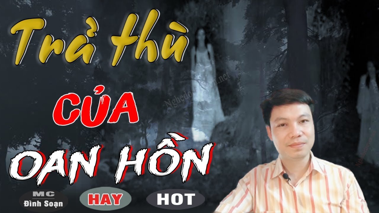 [RỢN RỢN] TRẢ TH&Ugrave; CỦA OAN HỒN - Truyện Ma C&oacute; Thật Đ&igrave;nh Soạn Kể Rợn
