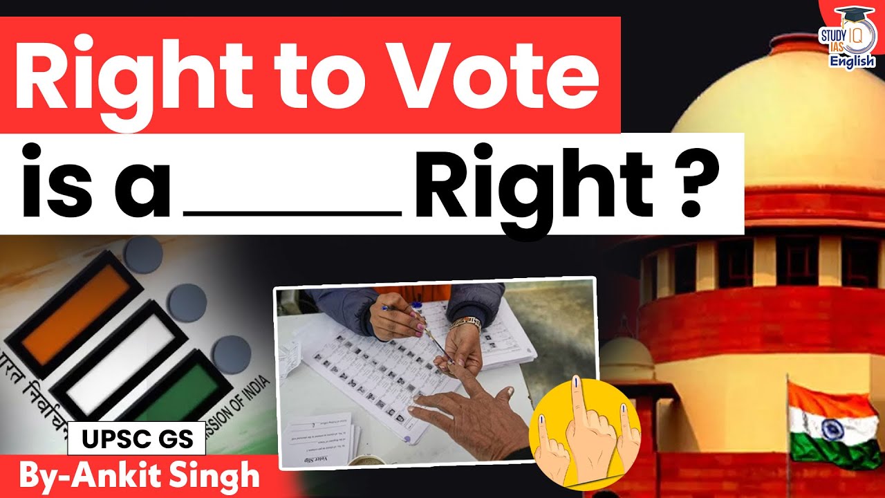 Legal Status of the Right to Vote in India? | Ankit Singh | StudyIQ IAS English