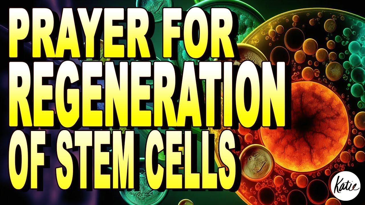 Prayer For Regeneration Of Stem Cells & Bone Marrow