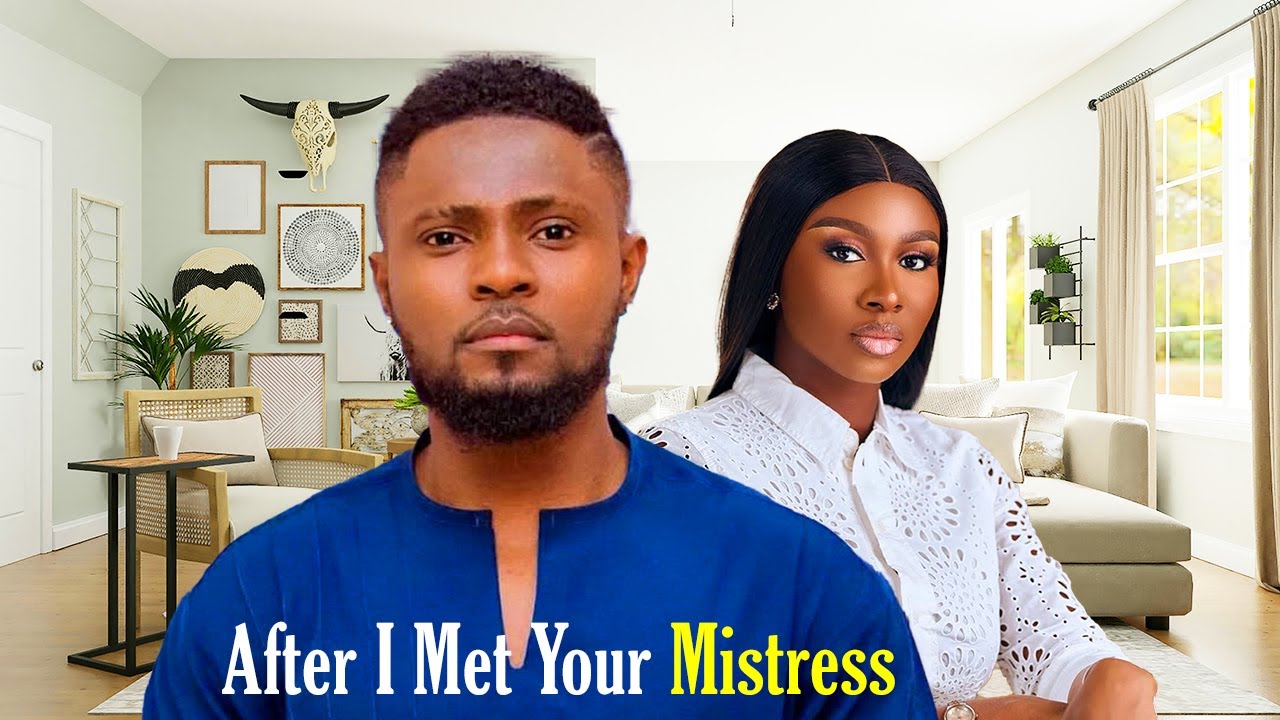 AFTER I MET YOUR MISTRESS - MAURICE SAM, UCHE SONIA 2026 Trending Nigerian Movie