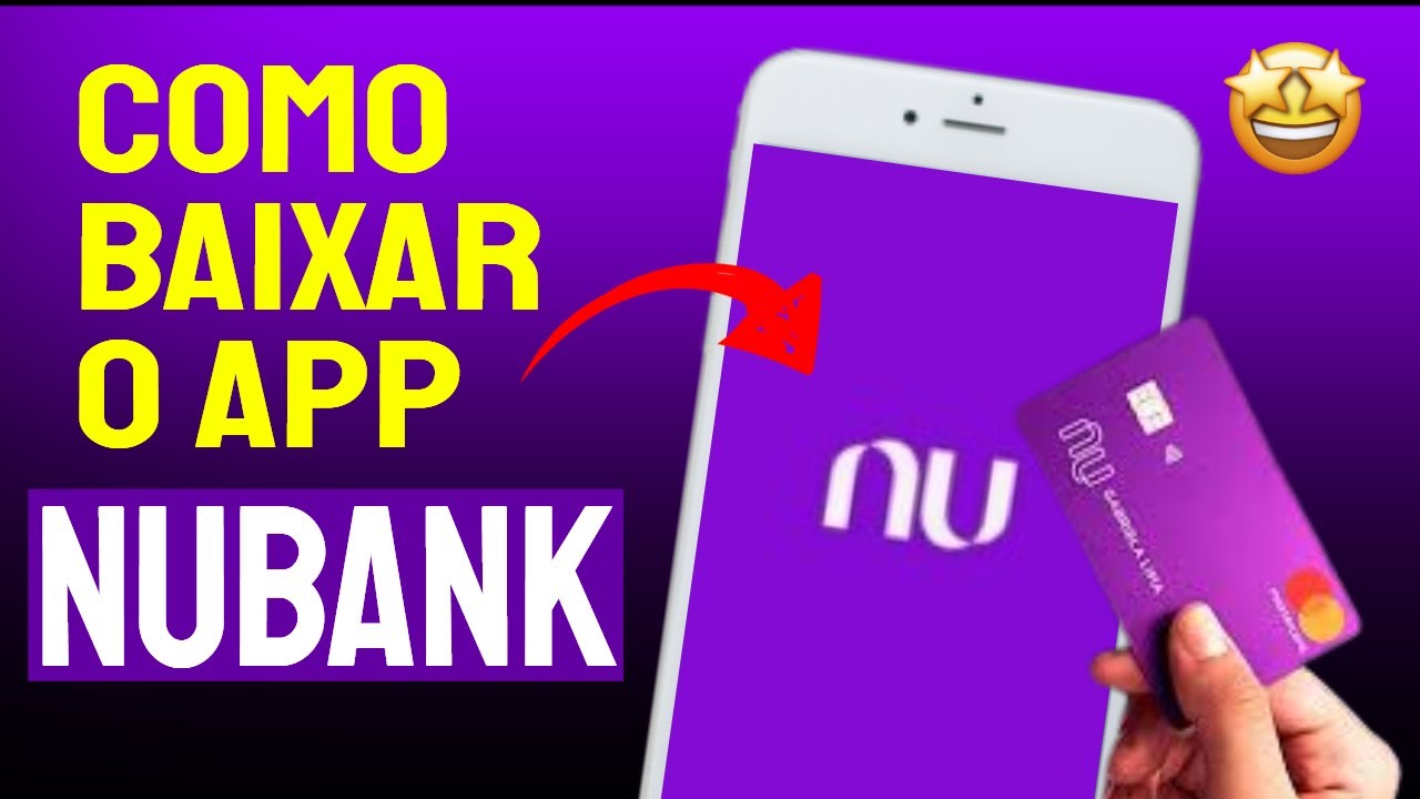 Nubank | Como baixar e instalar o aplicativo no celular
