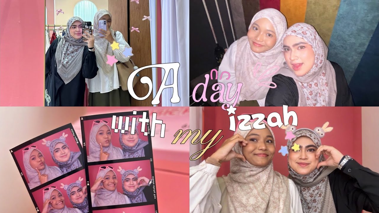 a day with izzah ! 💞
