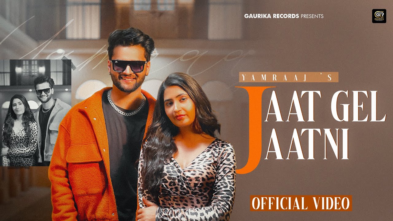 JAAT GEL JAATNI (Official Video) - Yamraaj | Manish Khokhar & Babli Jhuriya | Haryanvi Song 2024