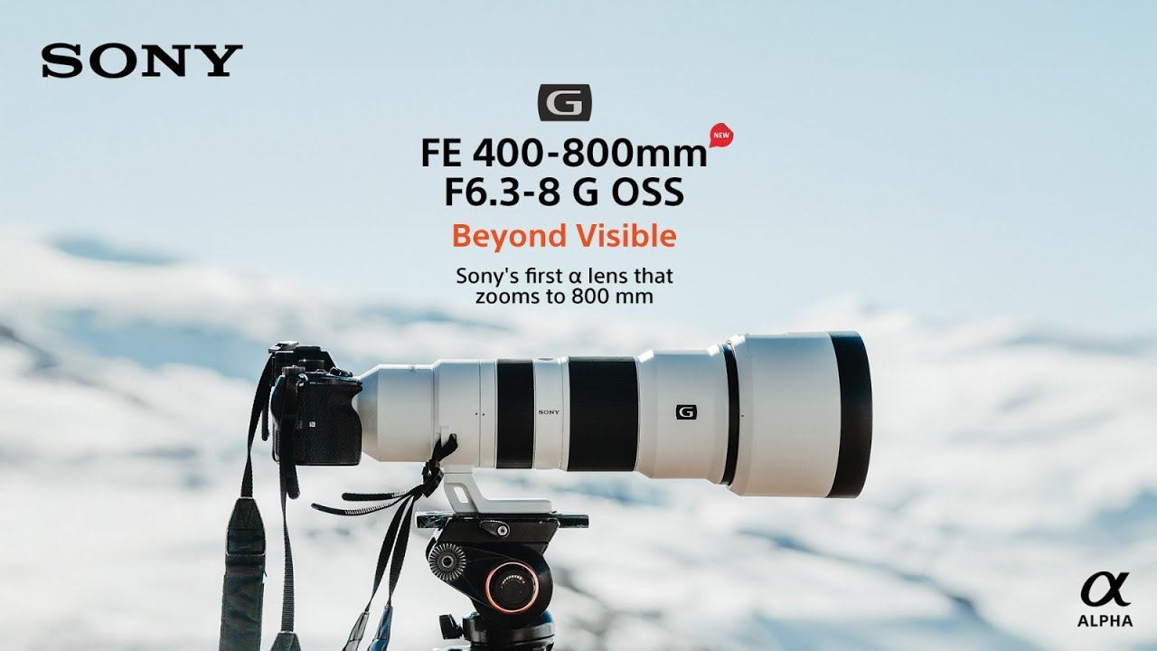 Introducing the new FE 400–800 mm F6.3–8 G OSS | α Lens