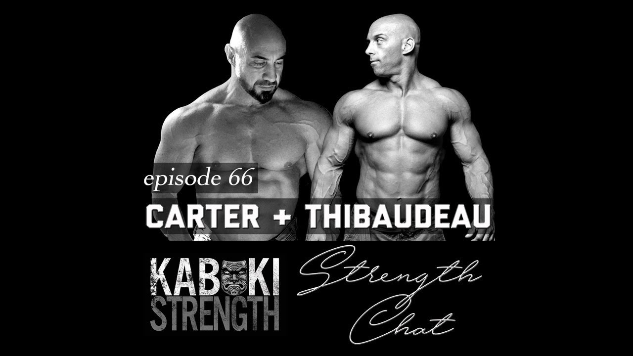Strength Chat #66: Christian Thibaudeau & Paul Carter | Training Strategies & Strength Insights