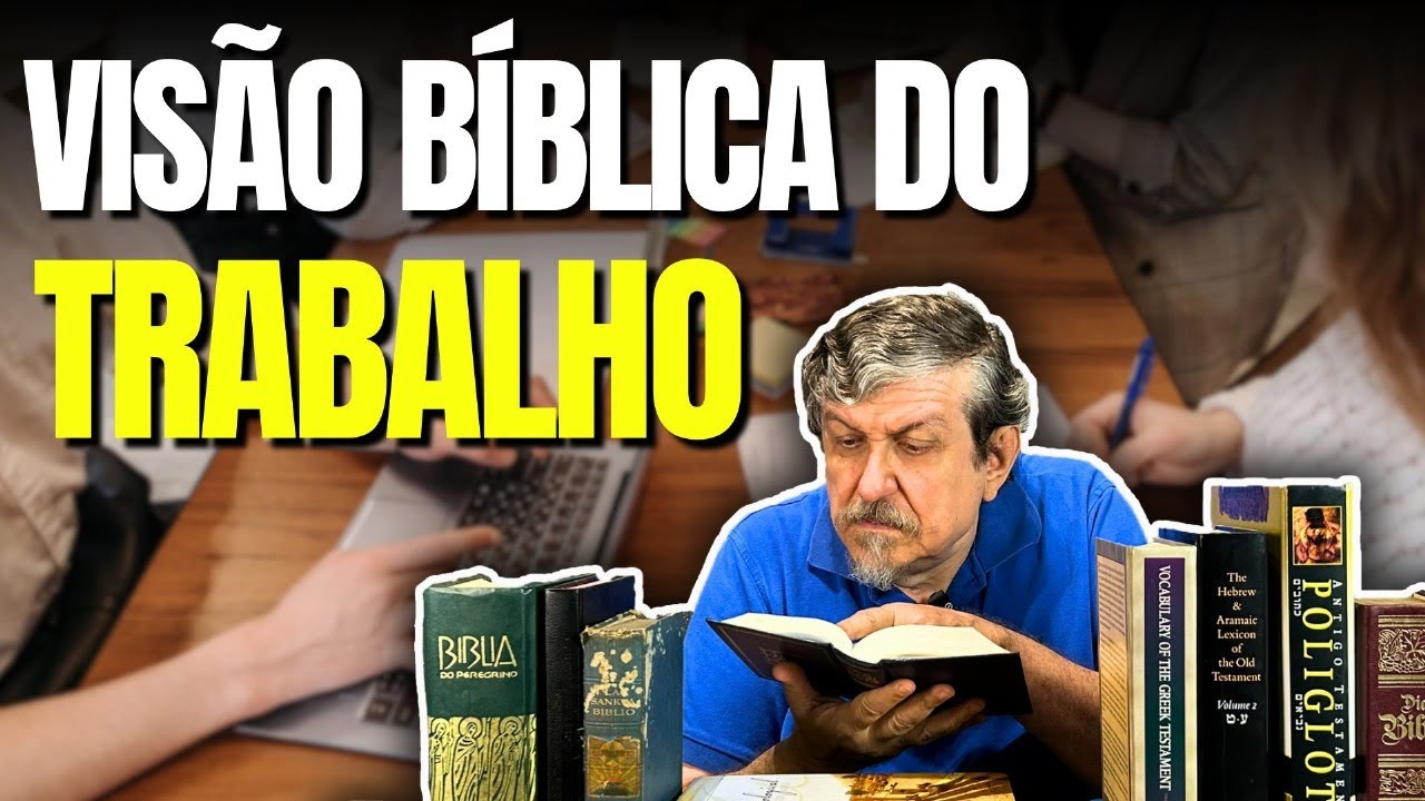 Visão Bíblica do Trabalho  | Luiz Sayão