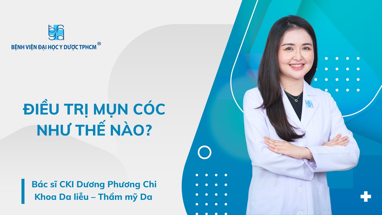 ĐIỀU TRỊ MỤN CÓC NHƯ THẾ NÀO? | UMC | Bệnh viện Đại học Y Dược TPHCM