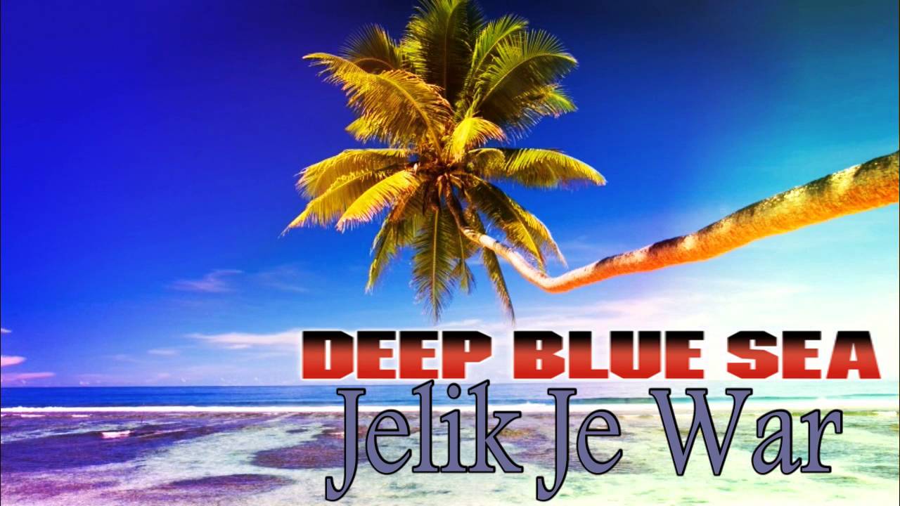 Deep Blue Sea | Jelik Je War | Marshallese Song