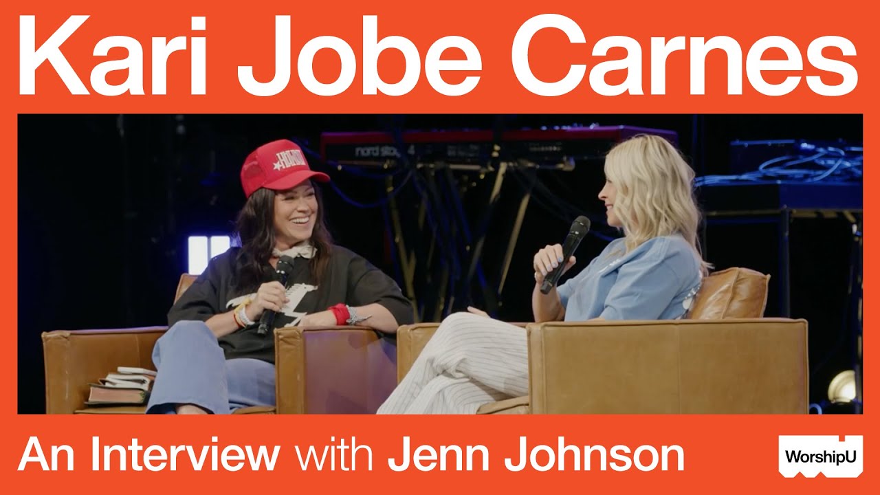 Kari Jobe Carnes | An Interview with Jenn Johnson for WorshipU