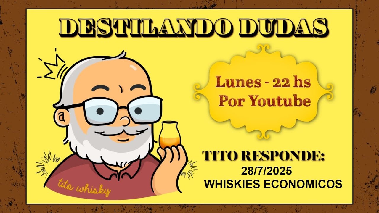 ✨ DESTILANDO DUDAS  🤔 | TITO RESPONDE 🥃: Whiskys Súper Económicos  | 28-7-25 | Tito Whisky