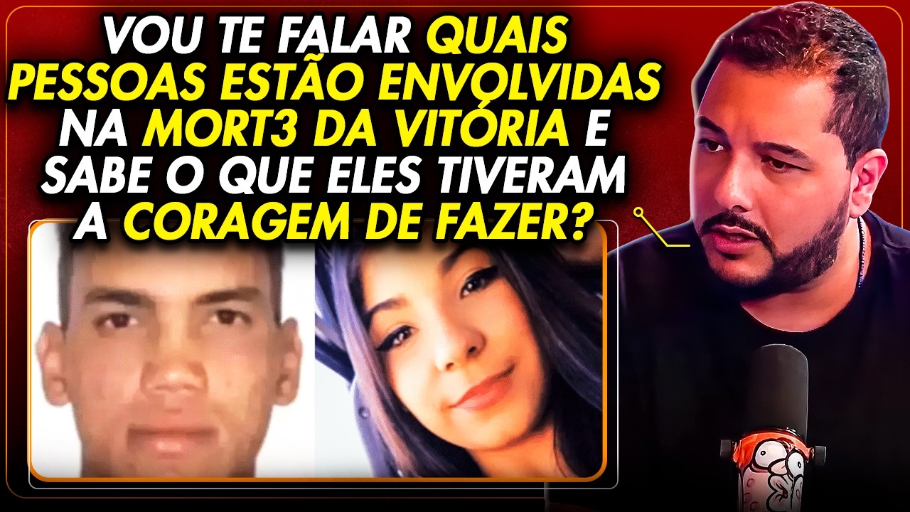 CASO VITÓRIA: NOVAS INFORMAÇÕES REVELAM PESSOAS ENVOLVIDAS!