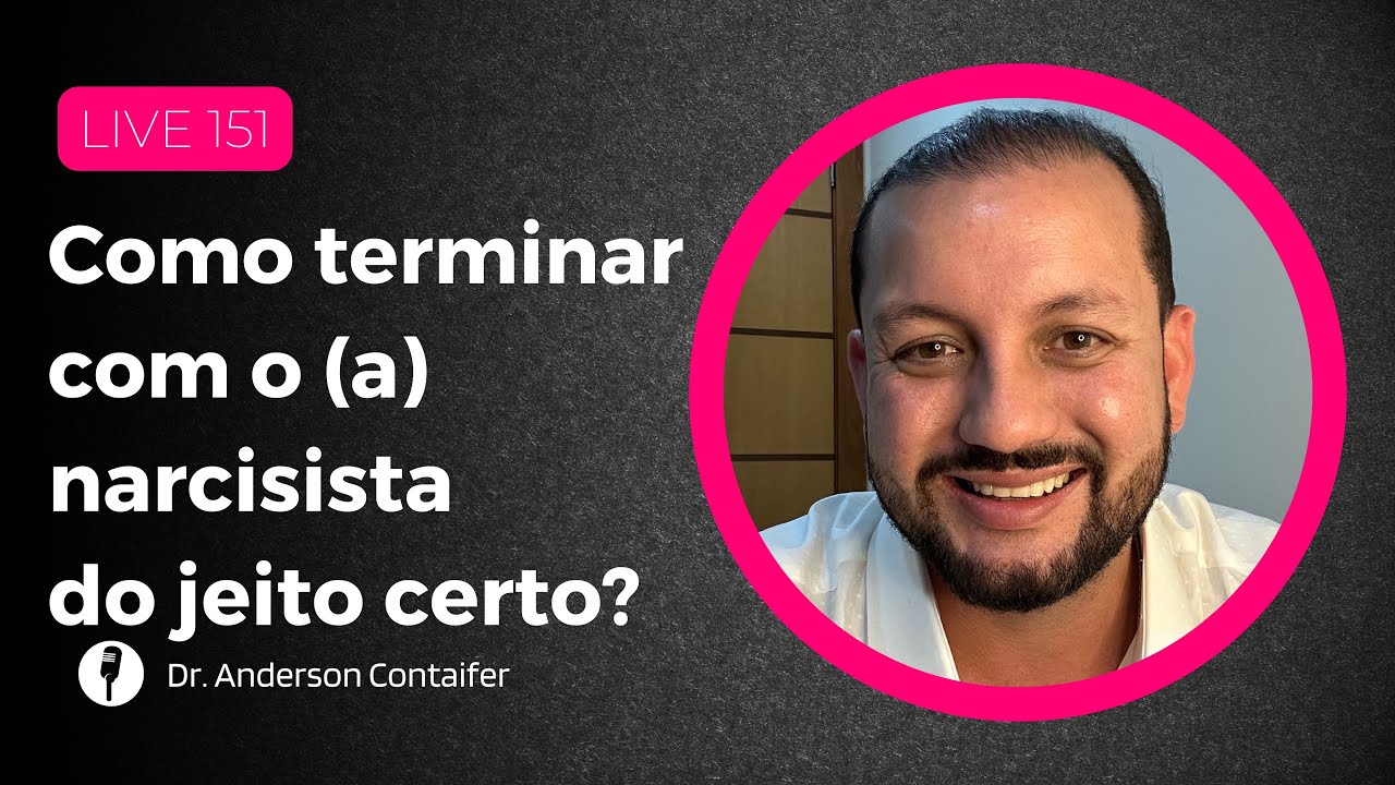 Live 151: Como terminar com o narcisista do jeito certo?