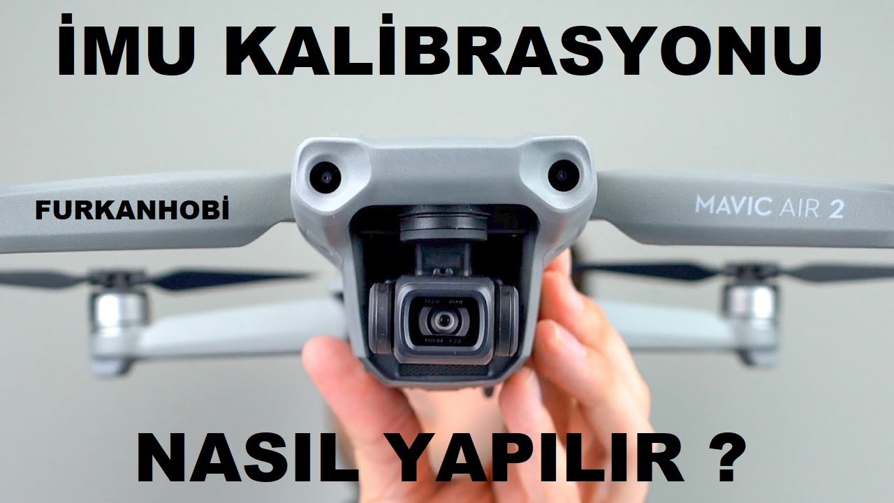 DJI MAVİC AİR 2 İMU KALİBRASYONU NASIL YAPILIR ? (TÜRKÇE ANLATIM) (İMU CALİBRATİON)